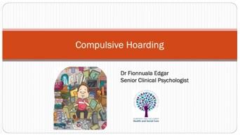Compulsive Hoarding Dr Fionnuala Edgar Thumbnail